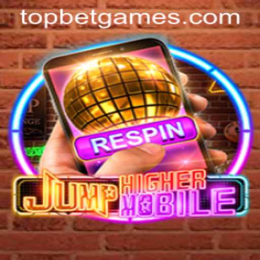 Master the Game of JumpHighermobile with TopBet Strategies